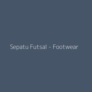 Sepatu Futsal - Footwear
